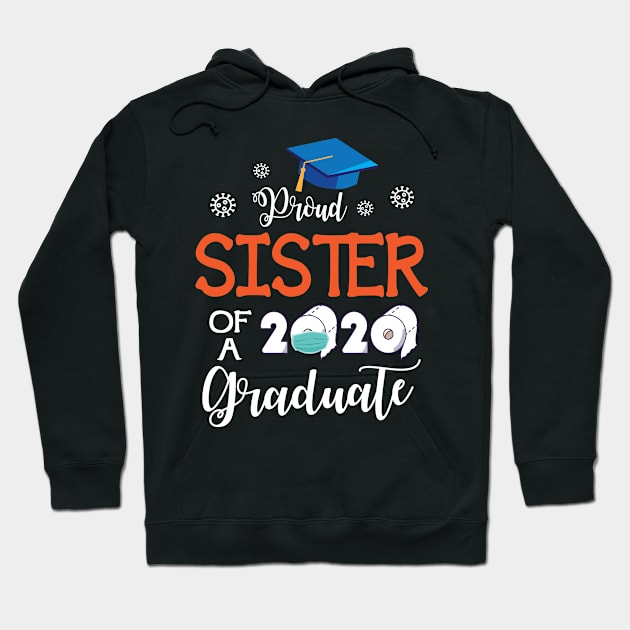 Proud Sister Of A 2020 Graduate Senior With Face Mask Toilet Paper Fighting Coronavirus 2020 Hoodie by joandraelliot